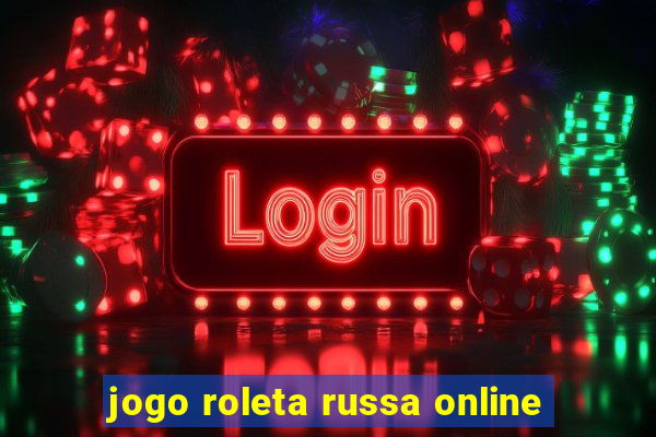 jogo roleta russa online